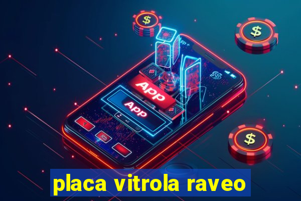 placa vitrola raveo